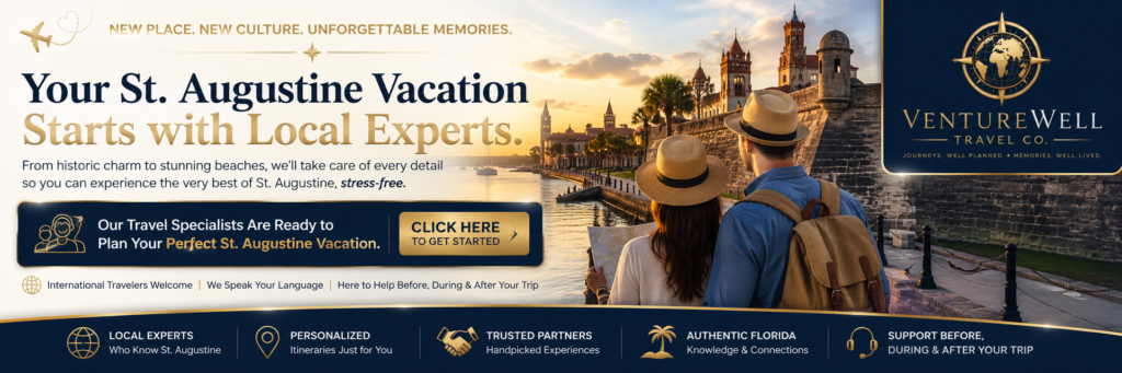 International travelers planning a St. Augustine, Florida vacation with Venturewell Travel Co. featuring local travel specialists, personalized vacation planning, and the historic Castillo de San Marcos.